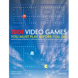 1001 Video Games You Must Play Before You Die Par Tony Mott